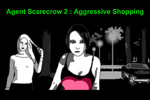 Agent Scarecrow 2: Aggressive Shopping Agent Scarecrow 2: Aggressive Shopping